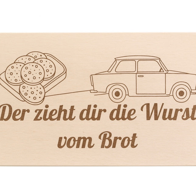 Frühstücksbrettchen „Der zieht dir die Wurst vom Brot“