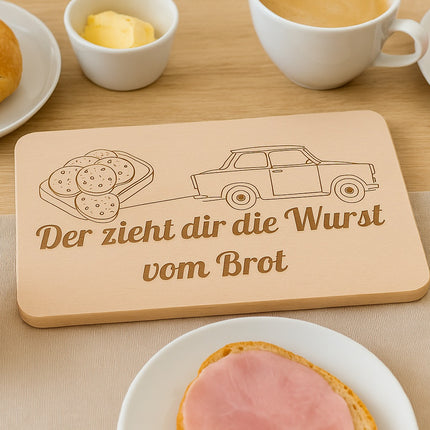 Frühstücksbrettchen „Der zieht dir die Wurst vom Brot“