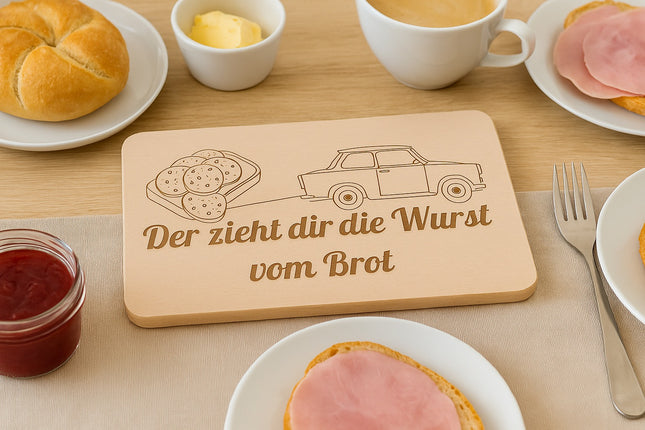 Frühstücksbrettchen „Der zieht dir die Wurst vom Brot“
