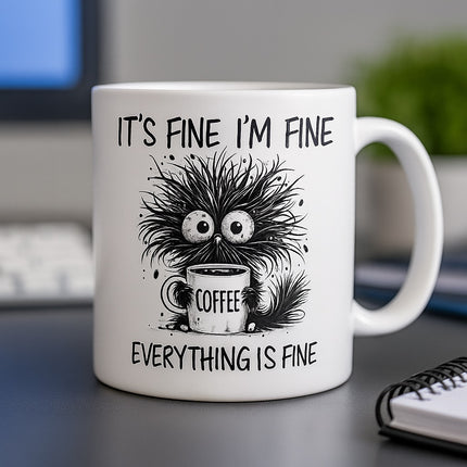 ☕ Tasse "It’s Fine, I’m Fine, Everything is Fine" – Für alle, die Kaffee und Chaos lieben