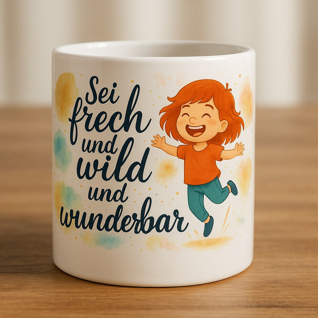 🧡 „Sei frech und wild und wunderbar“ – Keramiktasse